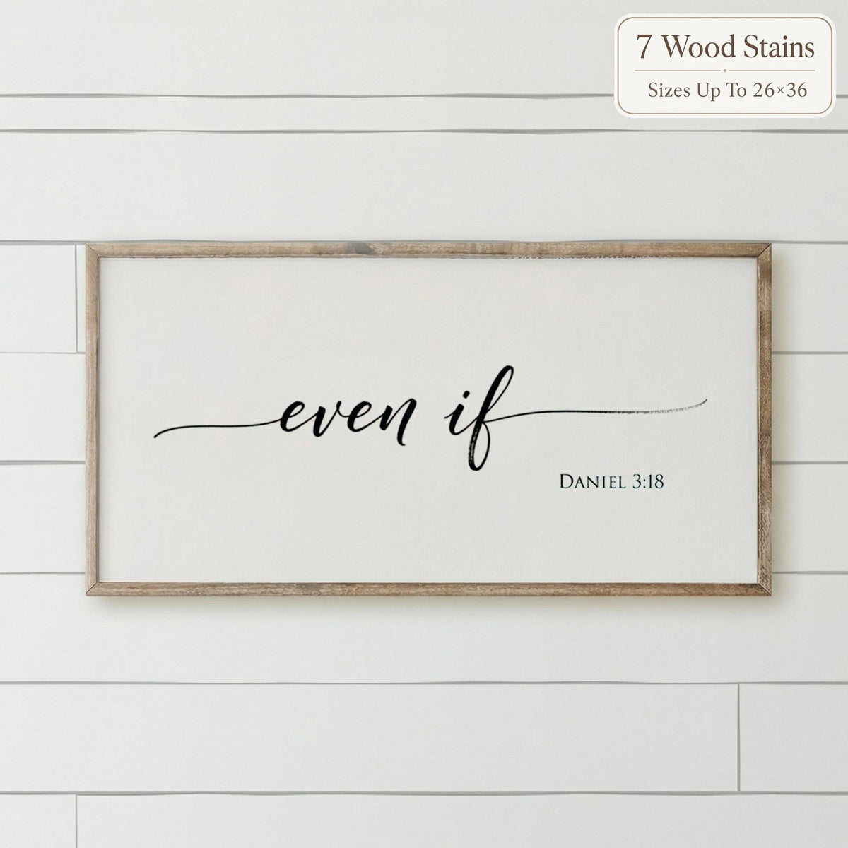 Wooden Frames - Daniel 3:18 Even If