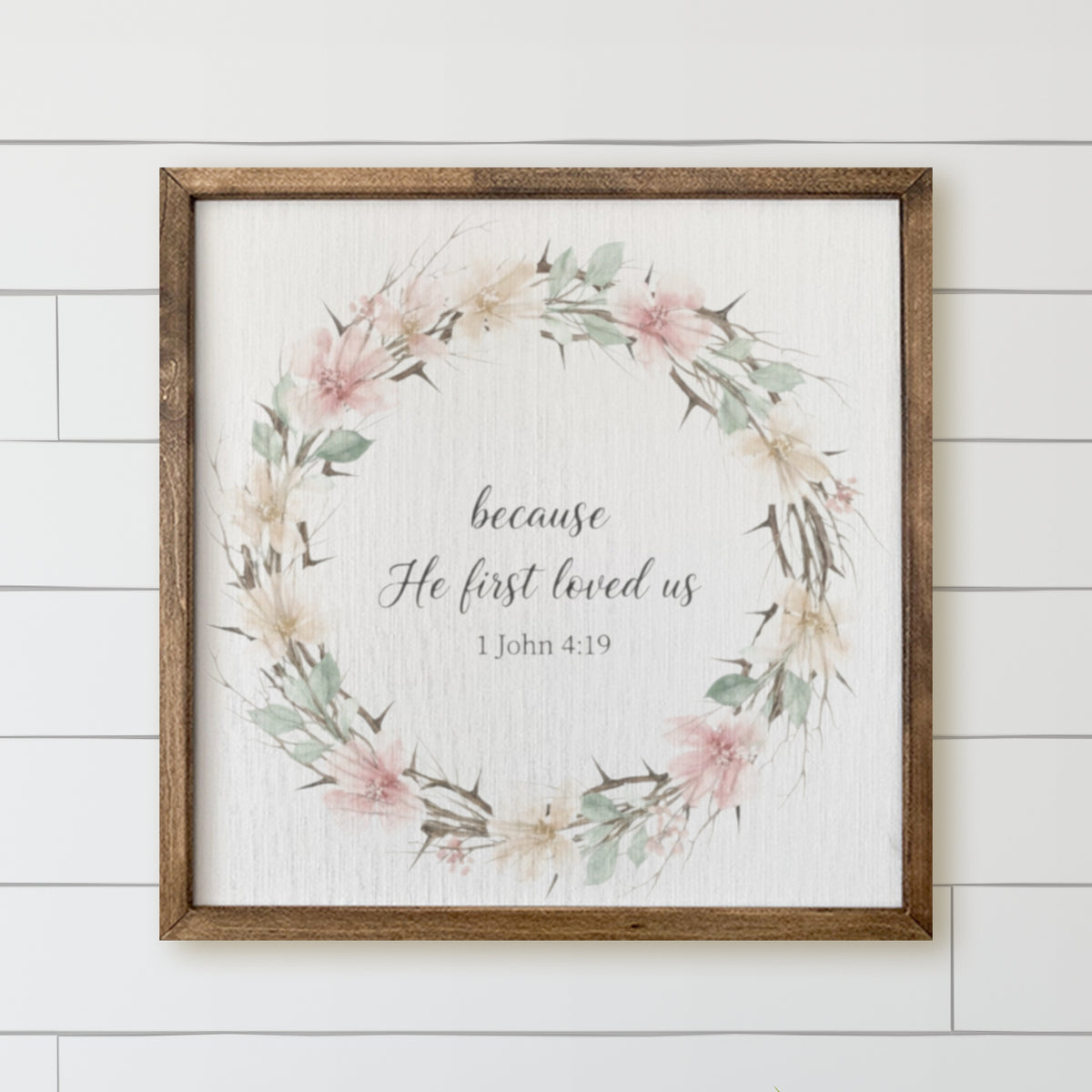 Wooden Frames - He First loved Wreath