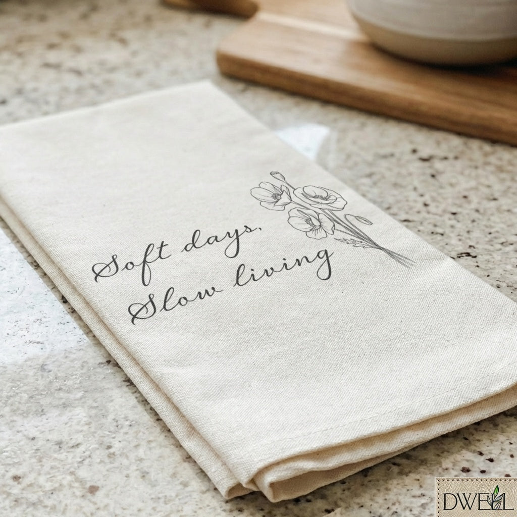 Tea Towel - Soft days slow living