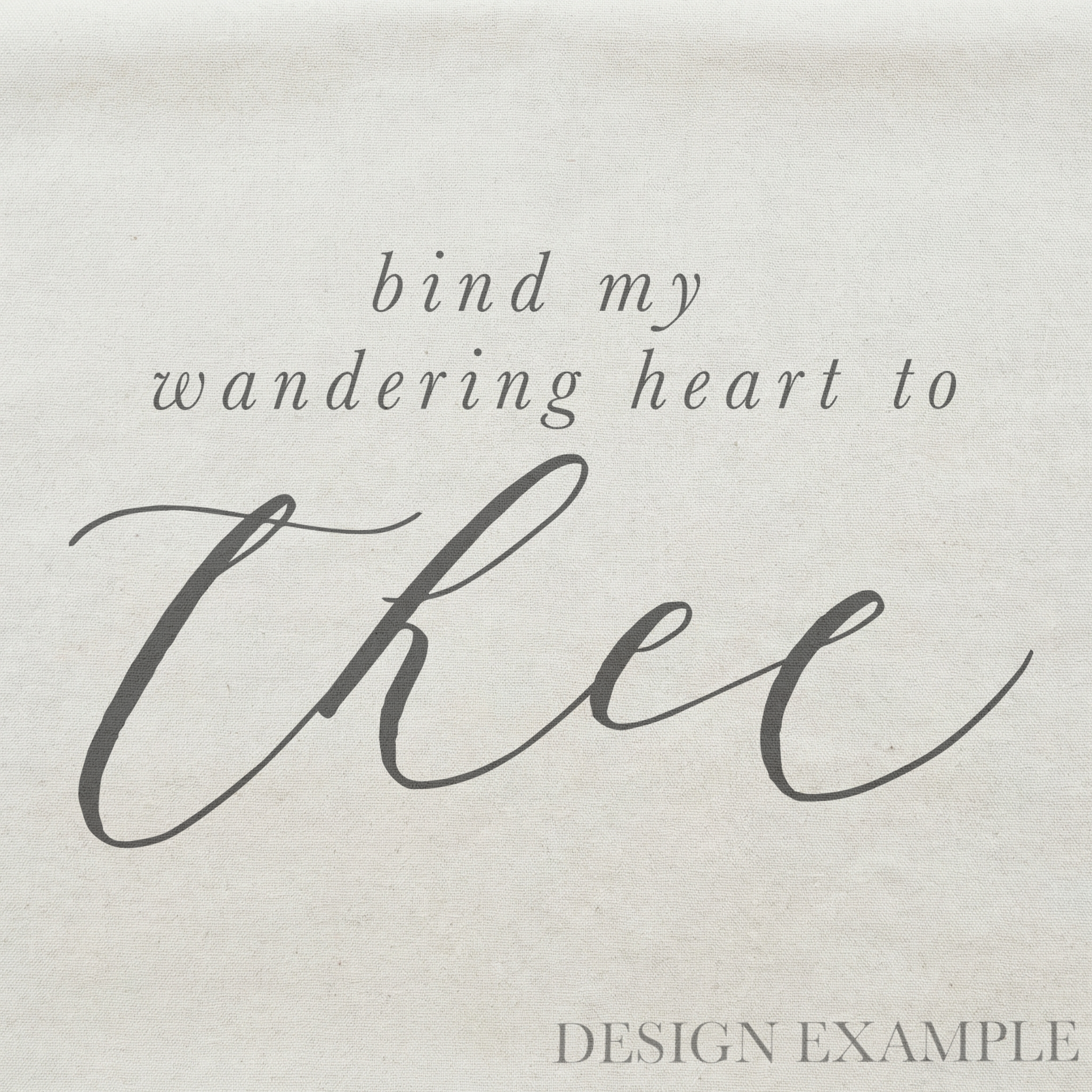 Tea Towel - Bind My Wandering Heart to Thee