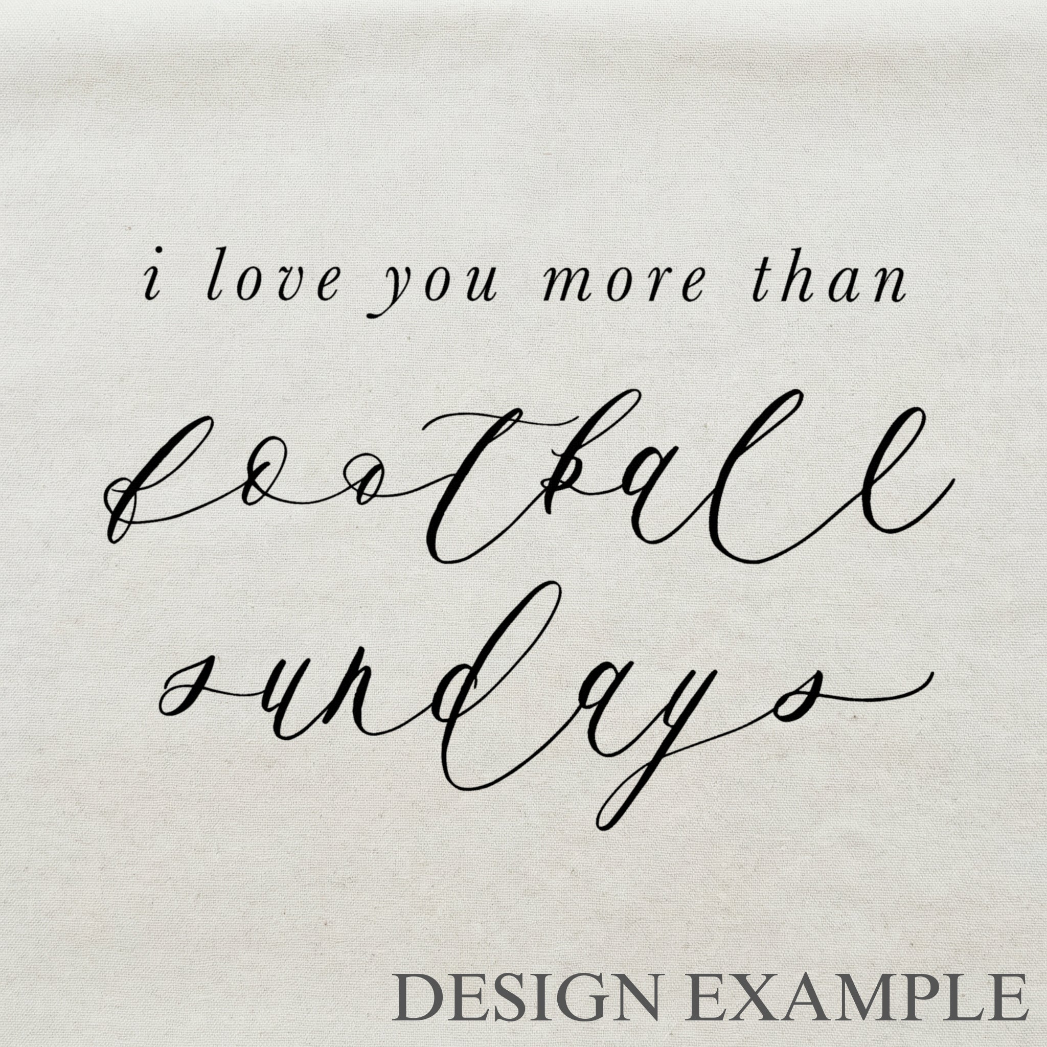 Throw Pillows - I Love You More than Football Sundays