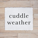 Calligraphy Print - Cuddle Weather Type, modern calligraphy, home decor, 5x7 and 8x10, wall hanging, standing, fall decor, autumn