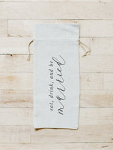 Wine Bag - Eat, Drink, and be Married - Calligraphy, hostess gift or wedding gift, engagement present