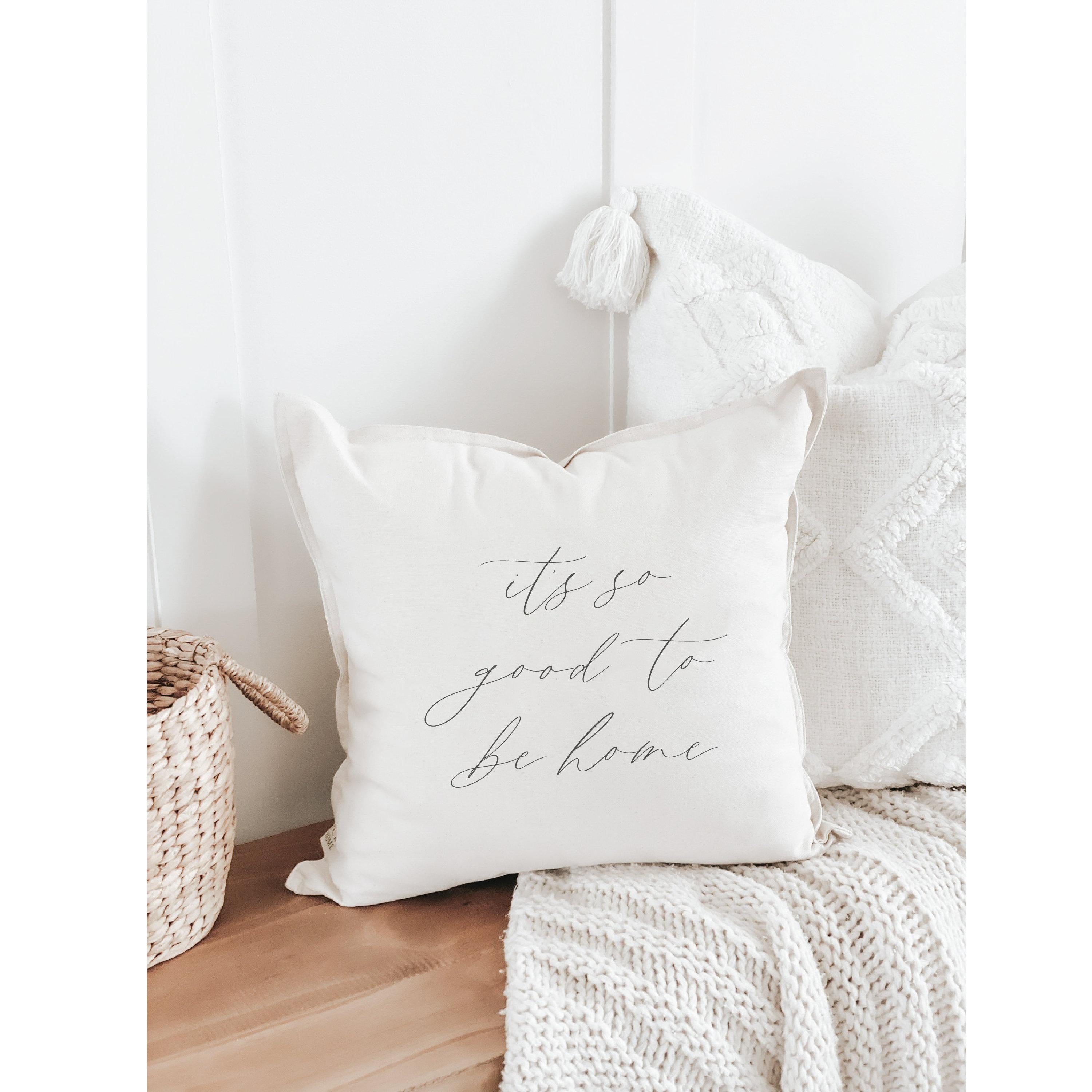 Throw Pillow - It's So Good To Be Home Calligraphy - Housewarming, Choose Your Fabric Color, Text Color, Font Design, Cover Size and Fill!