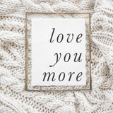 Calligraphy Print - Love You More - Vertical