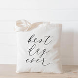Tote Bag - Best Day Ever , present, housewarming gift, wedding favor, bridesmaid gift, women's gift