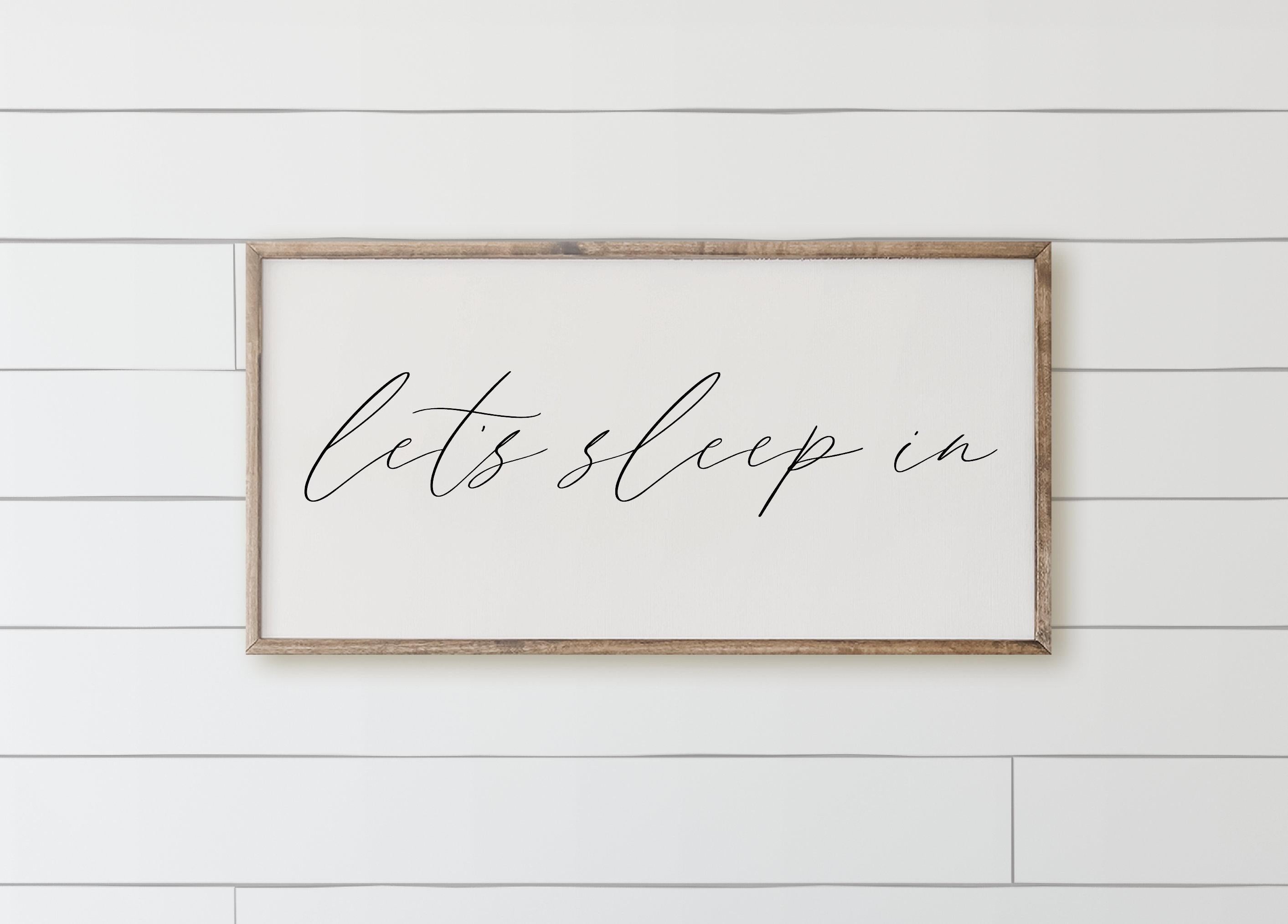 Let's Sleep In Wood Framed Sign - Rustic Farmhouse Decor