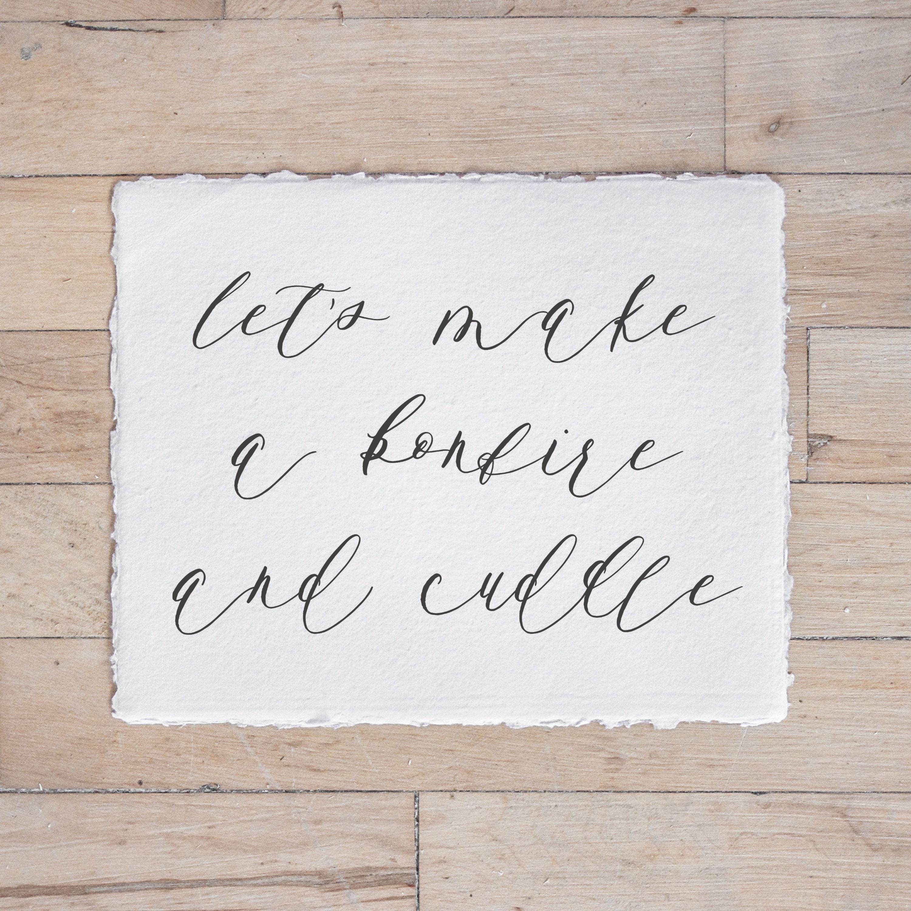 Fall Calligraphy Print - Lets Make a Bonfire and Cuddle, Fall Decor, Gift, Holiday Gift, Seasonal Home Decor