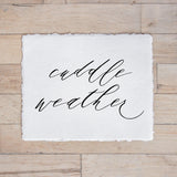 Calligraphy Print - Cuddle Weather Script, modern calligraphy, home decor, 5x7 and 8x10, wall hanging, standing, fall decor, autumn