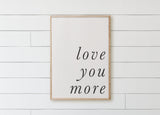 Love You More Wood Framed Sign: Farmhouse Cottage Decor
