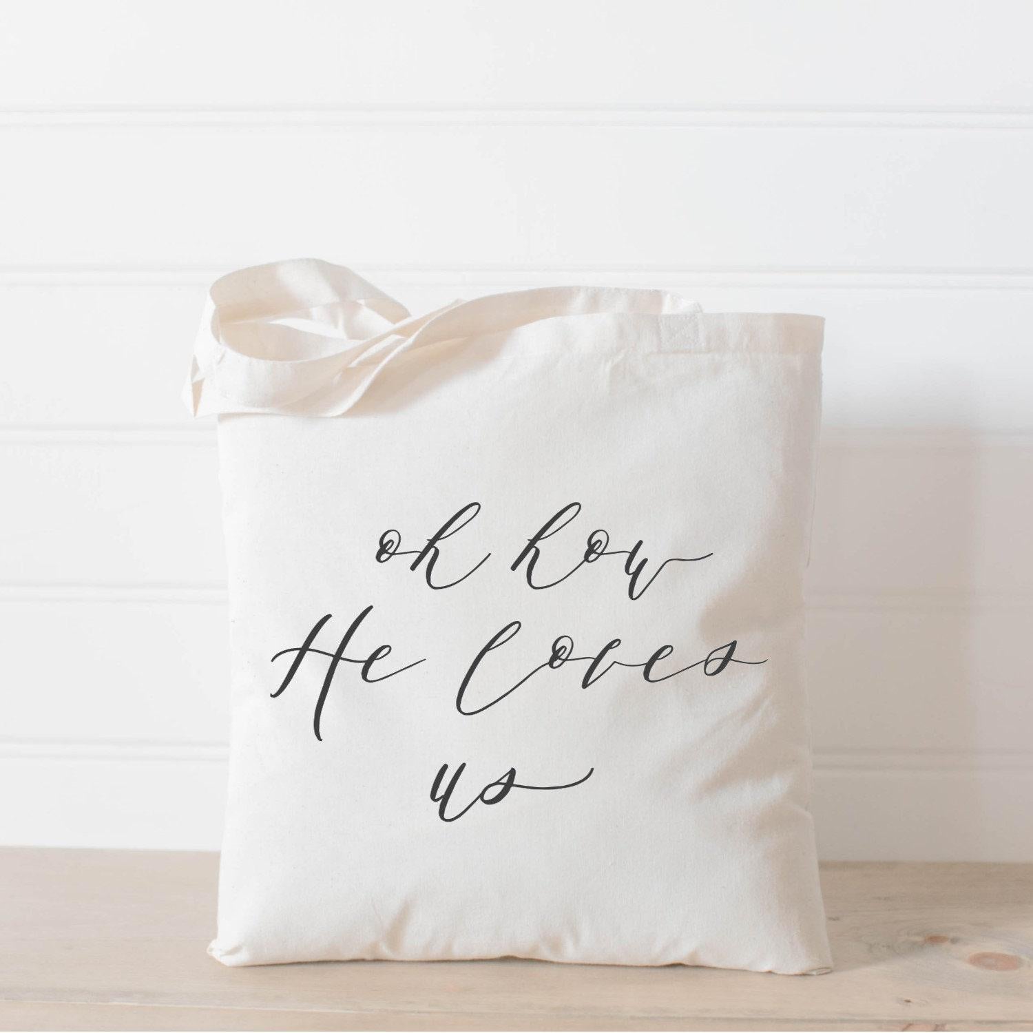 Oh How He Loves Us Tote Bag: Christian Gift, Organic Cotton