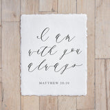 Calligraphy Print - I Am With You Always Print - Vertical, mother's day gift, present for mom