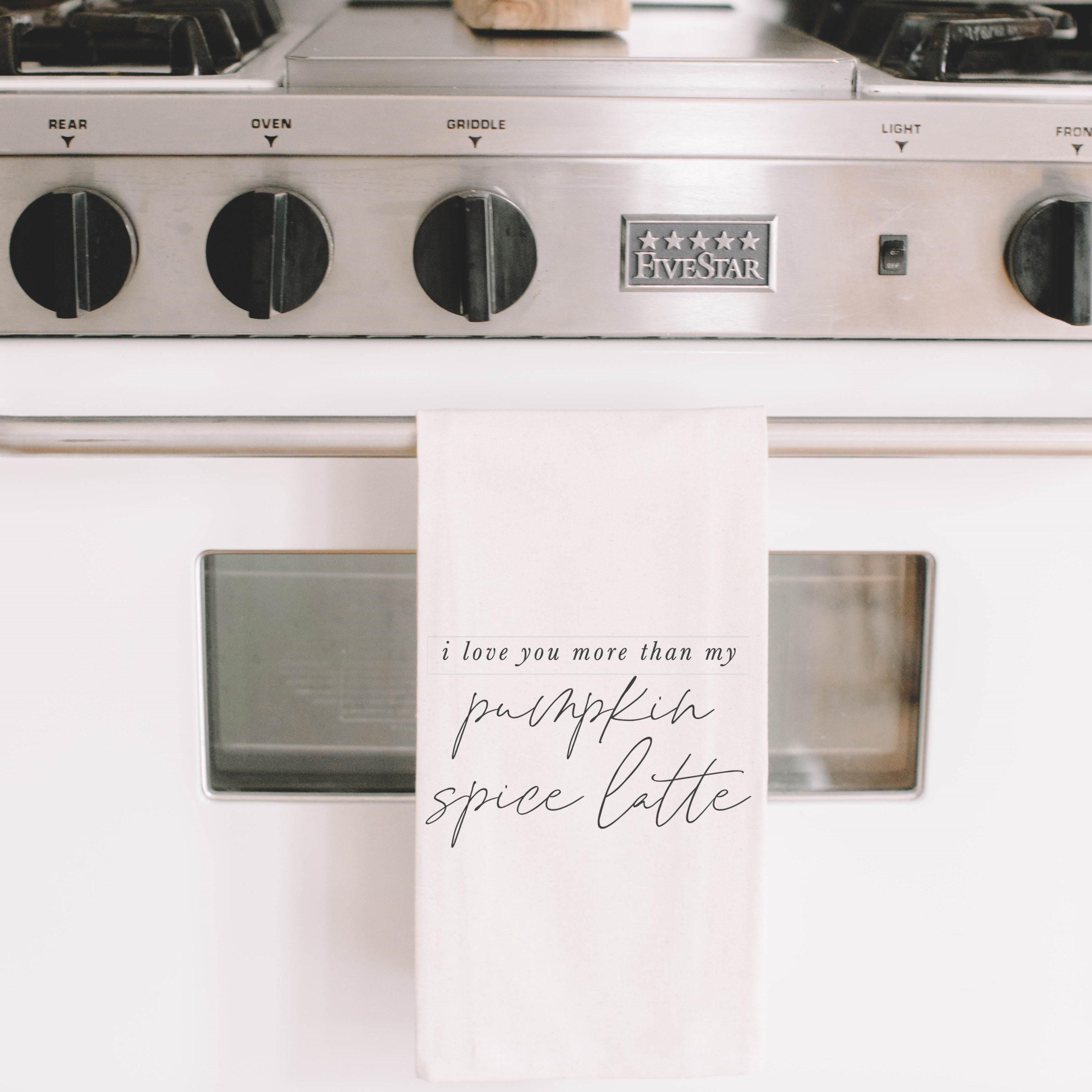 Tea Towel - I Love You More Than My PSL - housewarming gift, fall decor, kitchen, flour sack dish cloth, autumn, thanksgiving, seasonal