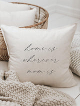 Home is Where Mom Is Throw Pillow - Lettered Farmhouse Decor