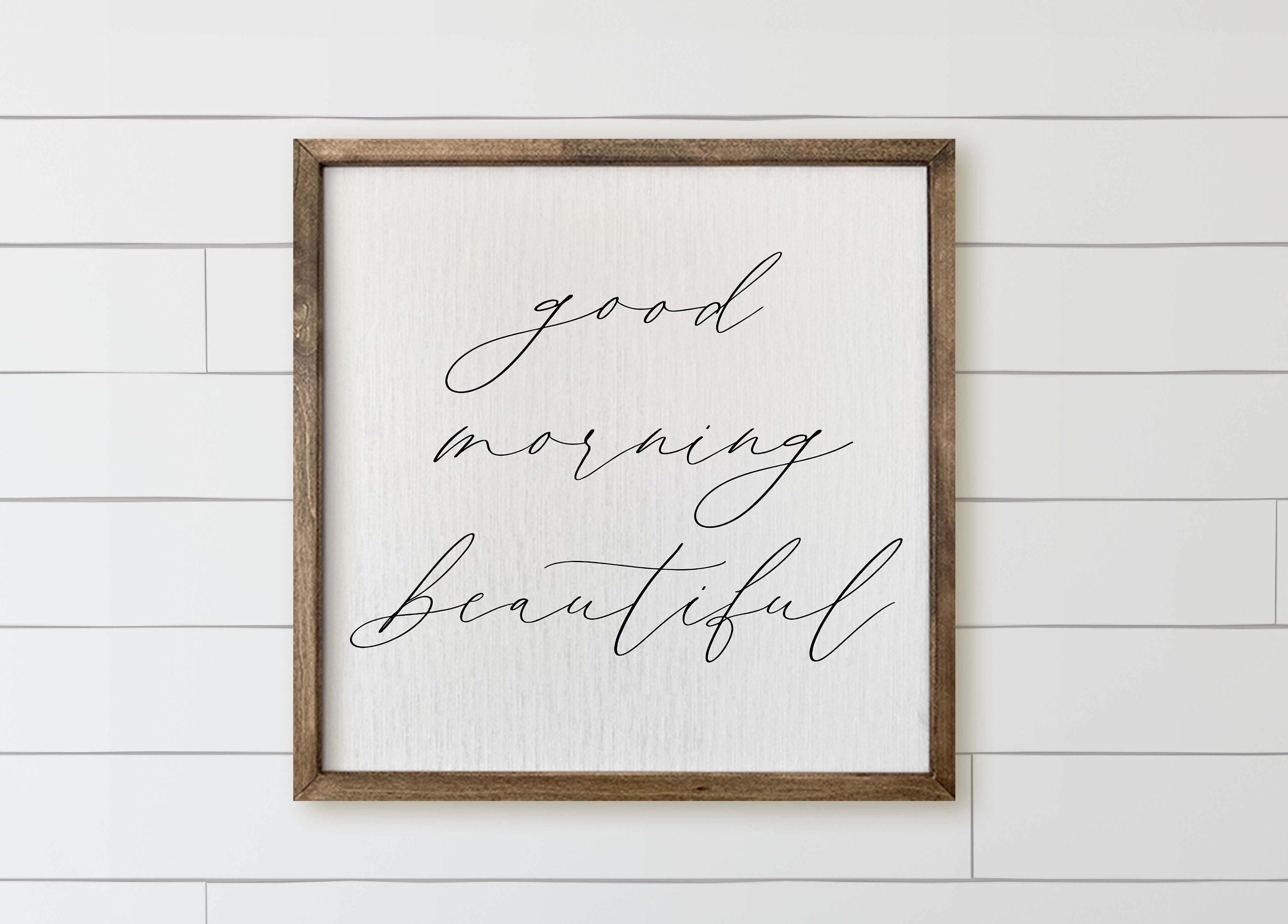Wooden Frames - Good Morning Beautiful