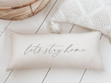Lets Stay Home Lumbar Pillow: Organic Cotton Farmhouse Decor