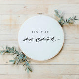 Christmas Printed Embroidery Hoop - Tis the Season, Christmas gift, holiday present, seasonal decor, home decor, housewarming
