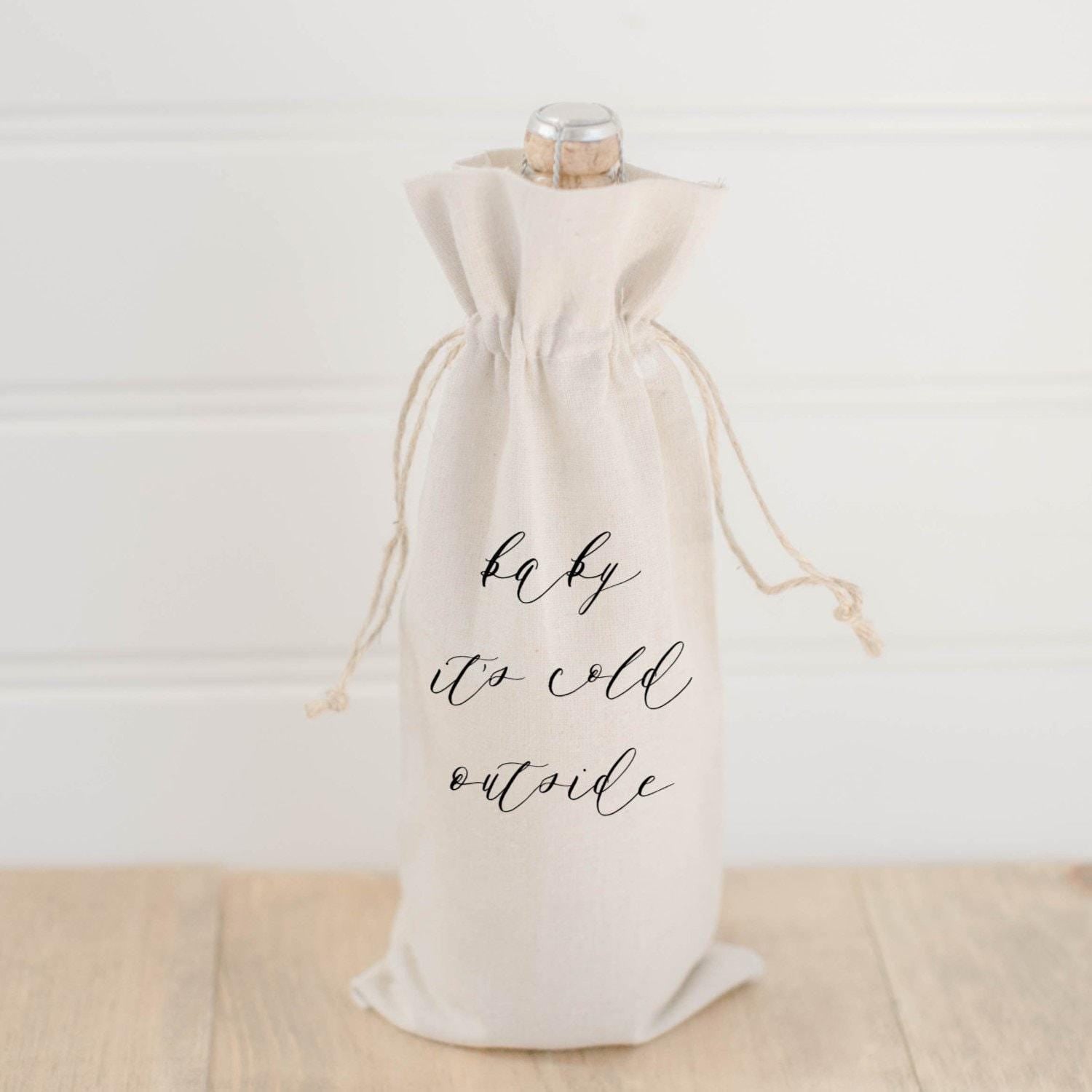 Wine Bag - Baby it's Cold Outside, hostess gift, wedding gift, Handmade in USA, Winter Decor, Gift, Present for Her, Seasonal Home Decor