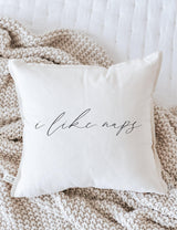 I Like Naps Throw Pillow: All-Natural Cotton, Farmhouse Decor