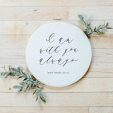 Embroidery Hoop - I Am With You Always