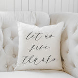 Throw Pillow - Let Us Give Thanks, calligraphy, home decor, fall decor, housewarming gift, cushion cover, throw pillow, seasonal pillow