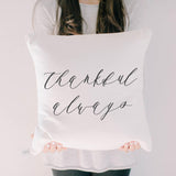 Throw Pillow - Thankful Always, calligraphy, home decor, fall decor, housewarming gift, cushion cover, throw pillow, seasonal pillow
