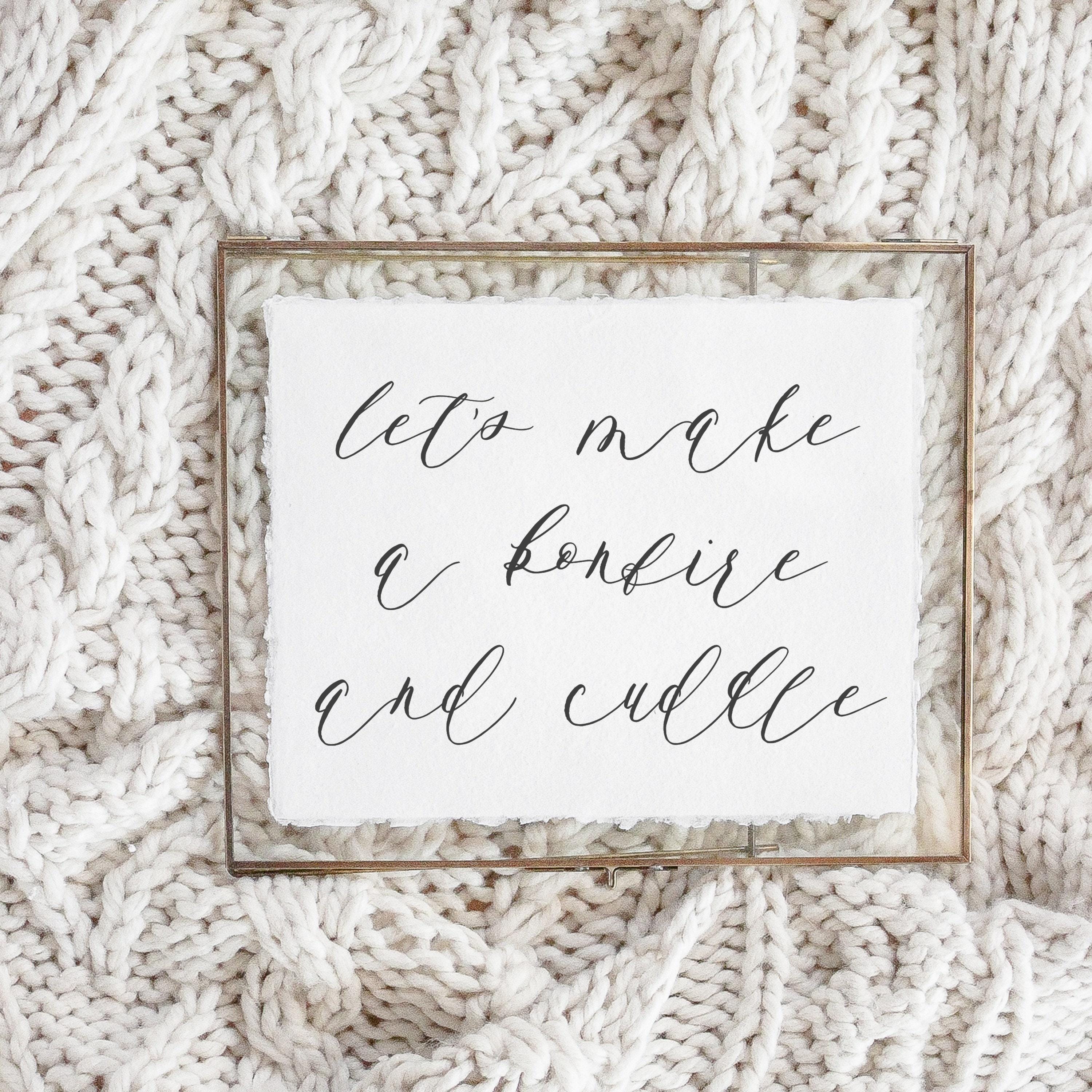 Fall Calligraphy Print - Lets Make a Bonfire and Cuddle, Fall Decor, Gift, Holiday Gift, Seasonal Home Decor