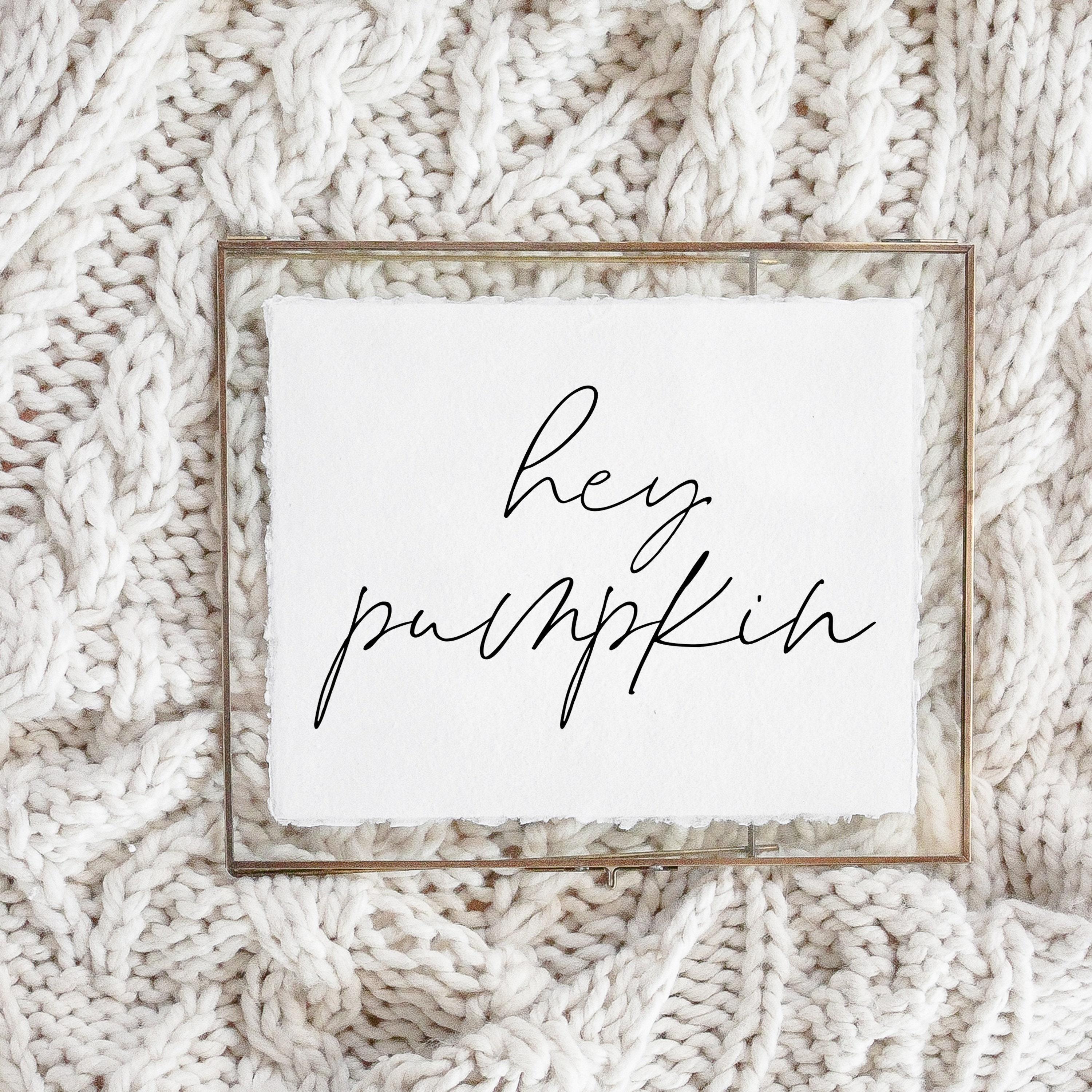 Fall Calligraphy Print - Hey Pumpkin, Fall Decor, Gift, Holiday Gift, Seasonal Home Decor, Fall gifts