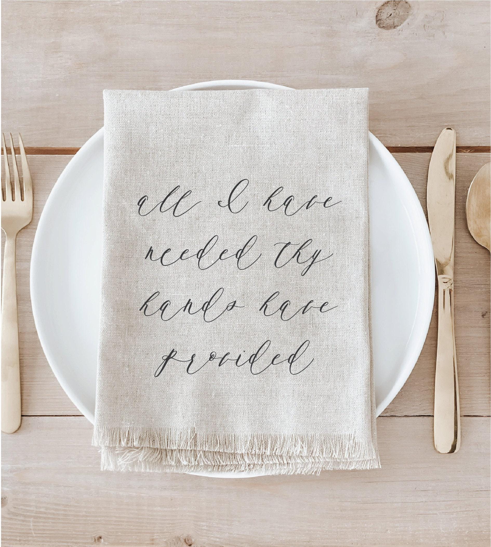 Linen Napkin: 'All I Have Needed' Calligraphy, Fringe Edge