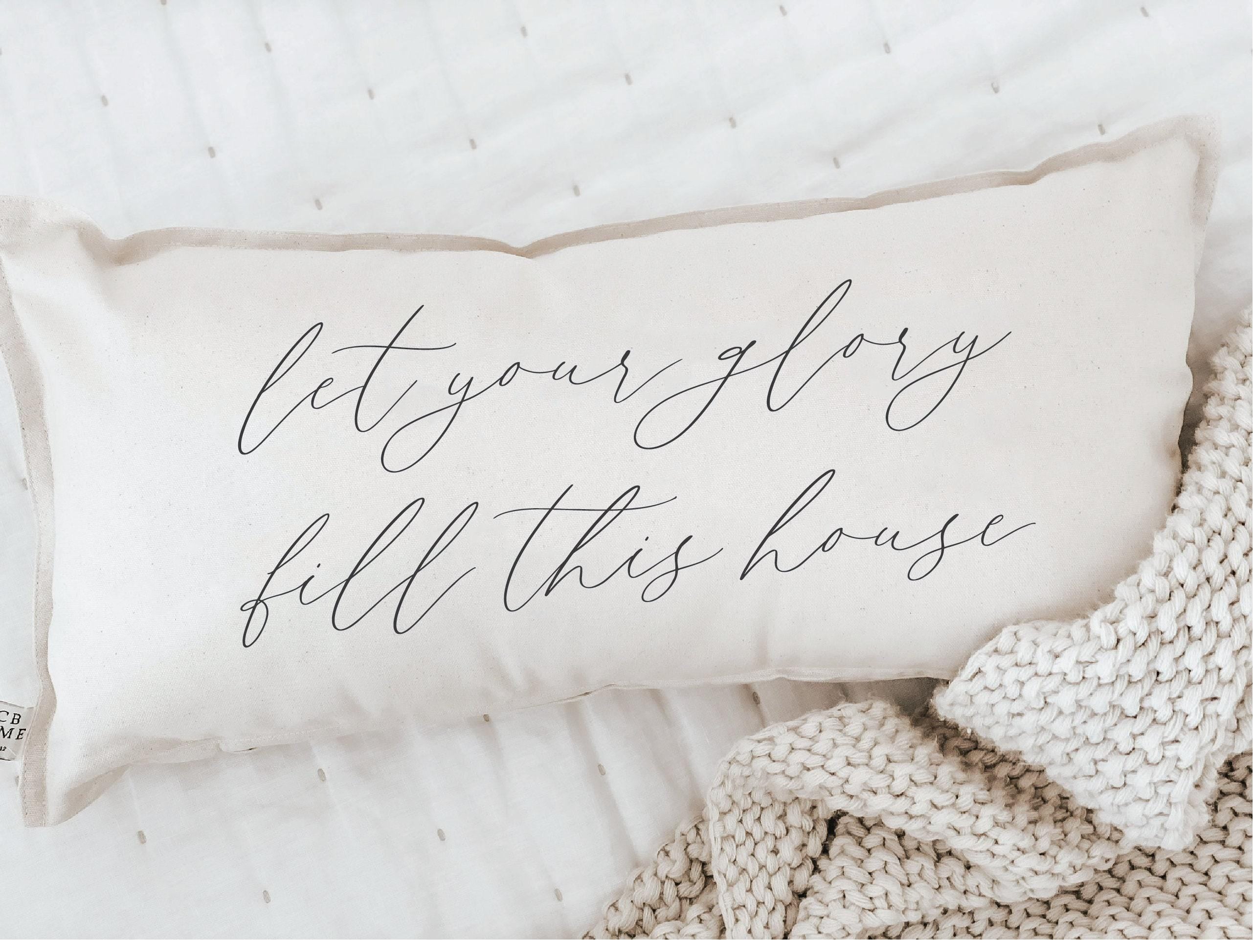 Lumbar Pillow - Let Your Glory Fill This House - Vintage Farmhouse, 100% Organic Cotton, Calligraphy Home Décor, Housewarming gift