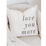 Love You More Throw Pillow: All-Natural Cotton, Valentine's Decor