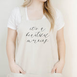 Apron - It's a Beautiful Morning, present, housewarming gift, kitchen decor, mother's day present, gift for mom