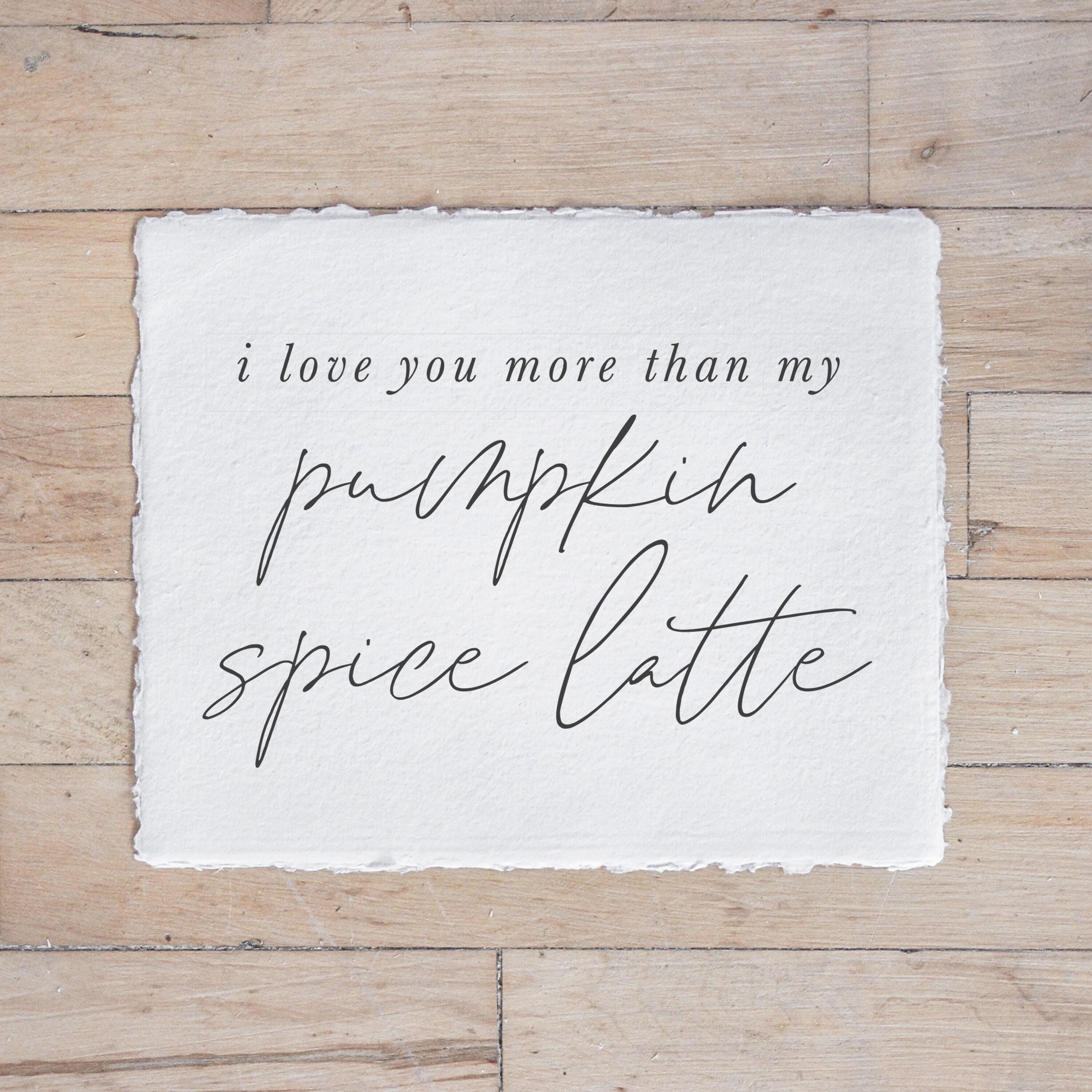 Glass Table Frames & Cards - I Love You More Than My PSL