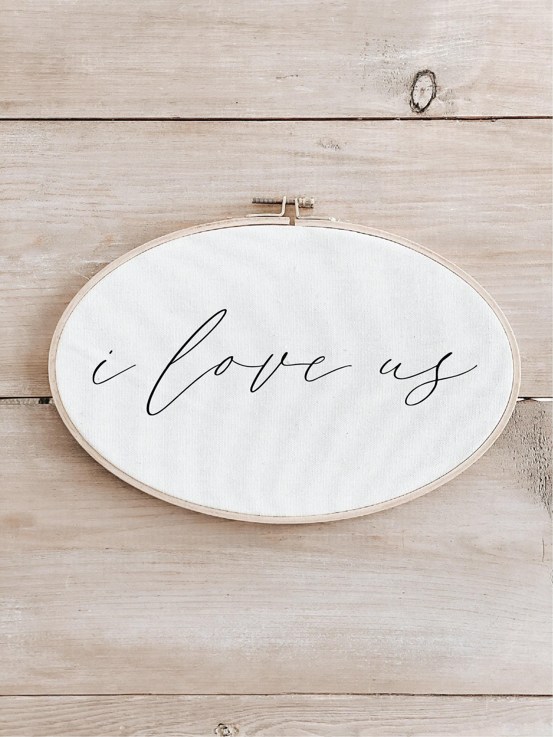 Embroidery Hoops - I Love Us