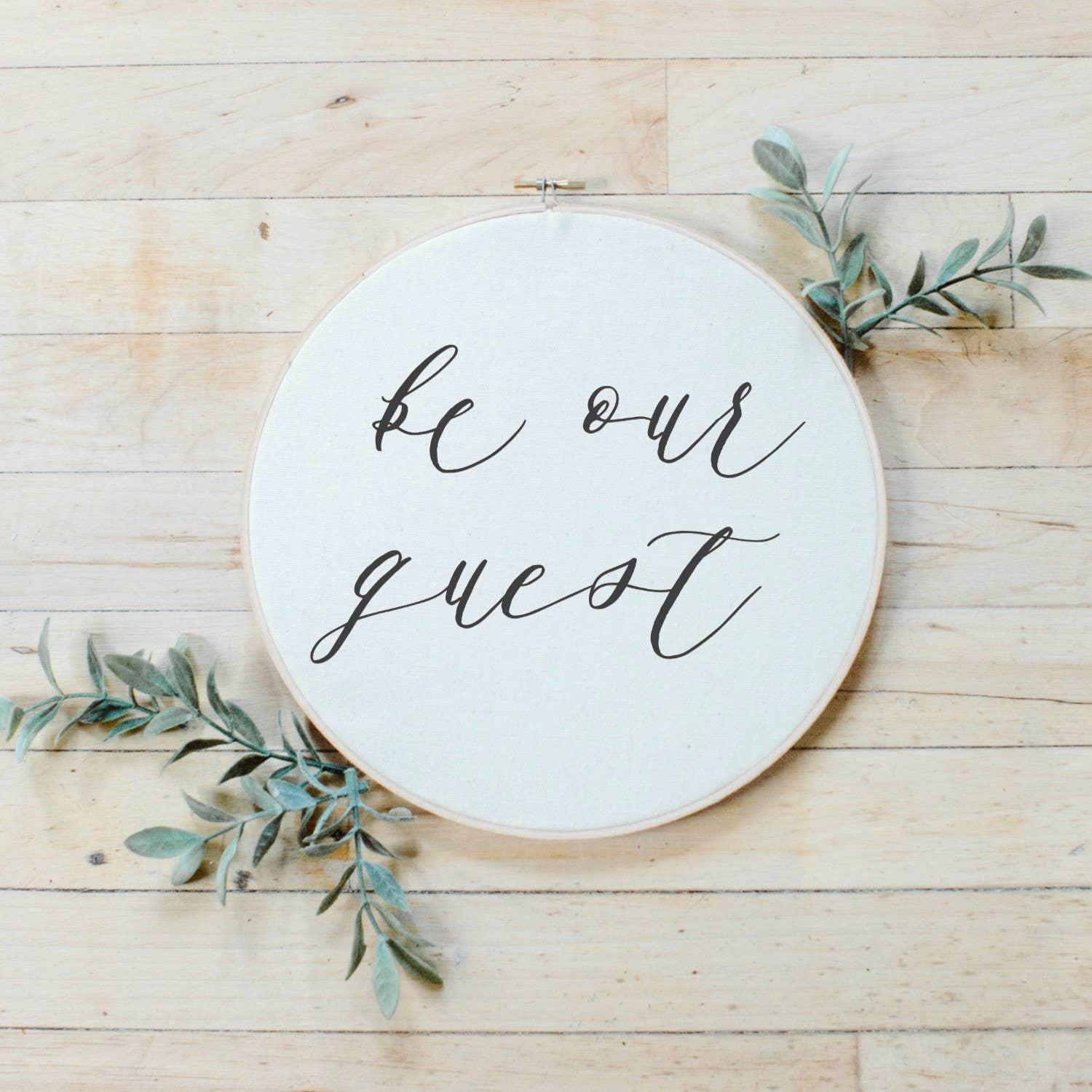 Embroidery Hoops - Be Our Guest