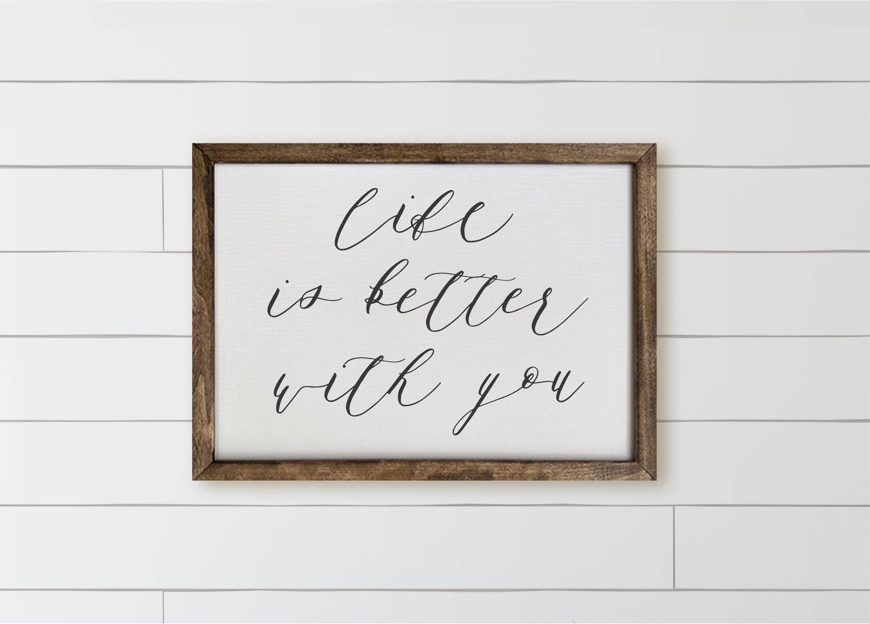 Wooden Frames - Life is Better With You