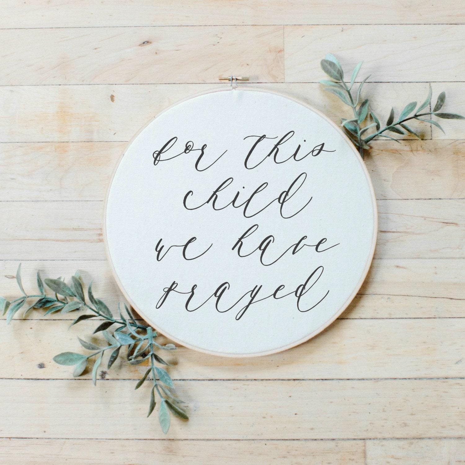 Embroidery Hoops - For This Child We Have Prayed