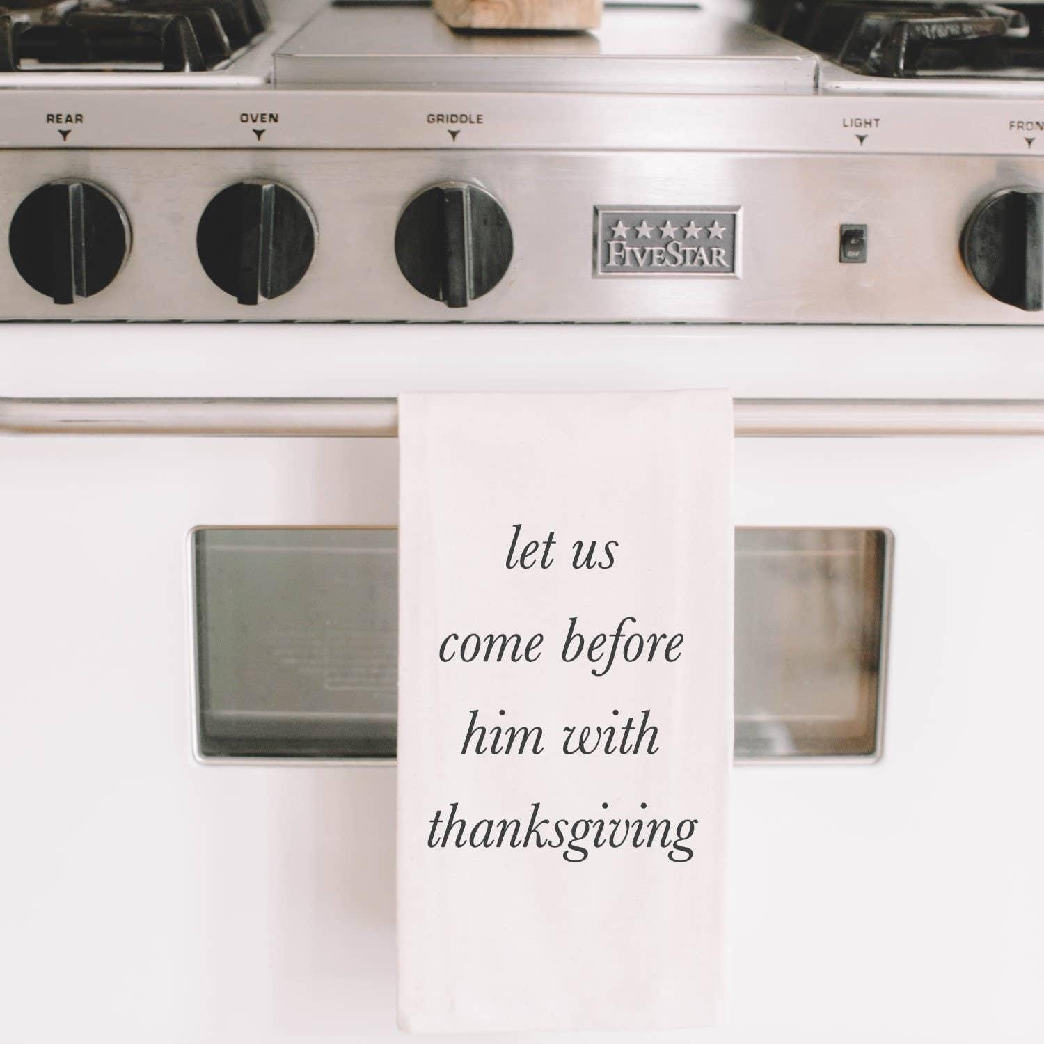 Tea Towel - Let Us Come Before Him