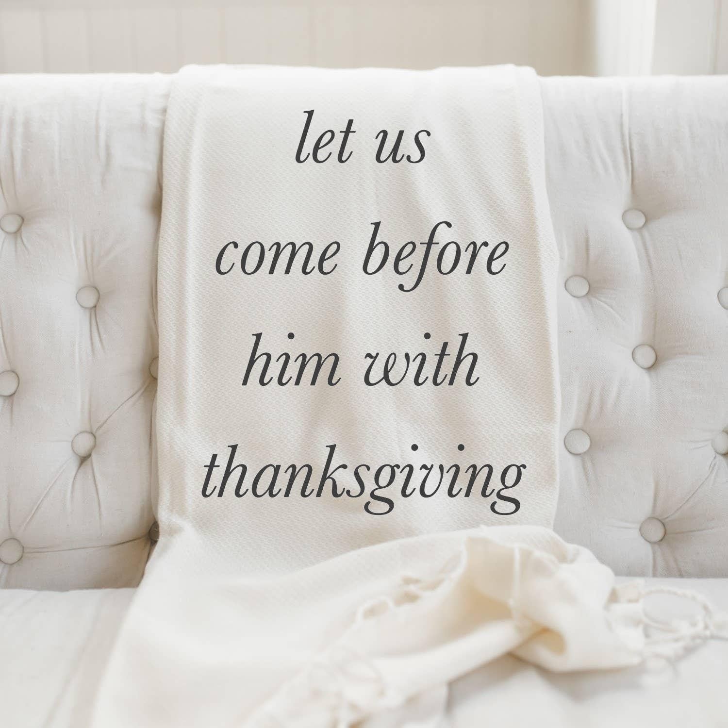 Throw Blankets - Let Us Come Before Him