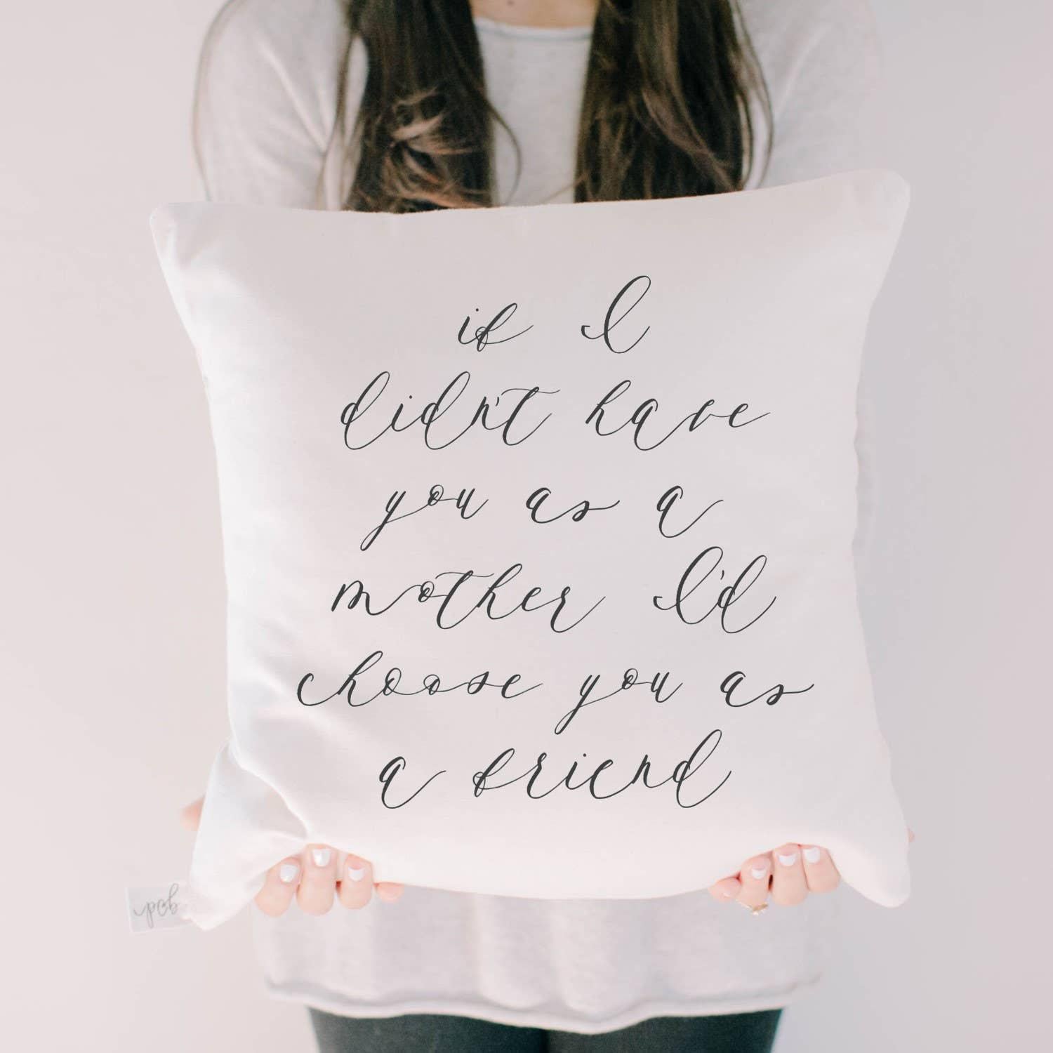 Throw Pillows - If I Didn't Have You as a Mother
