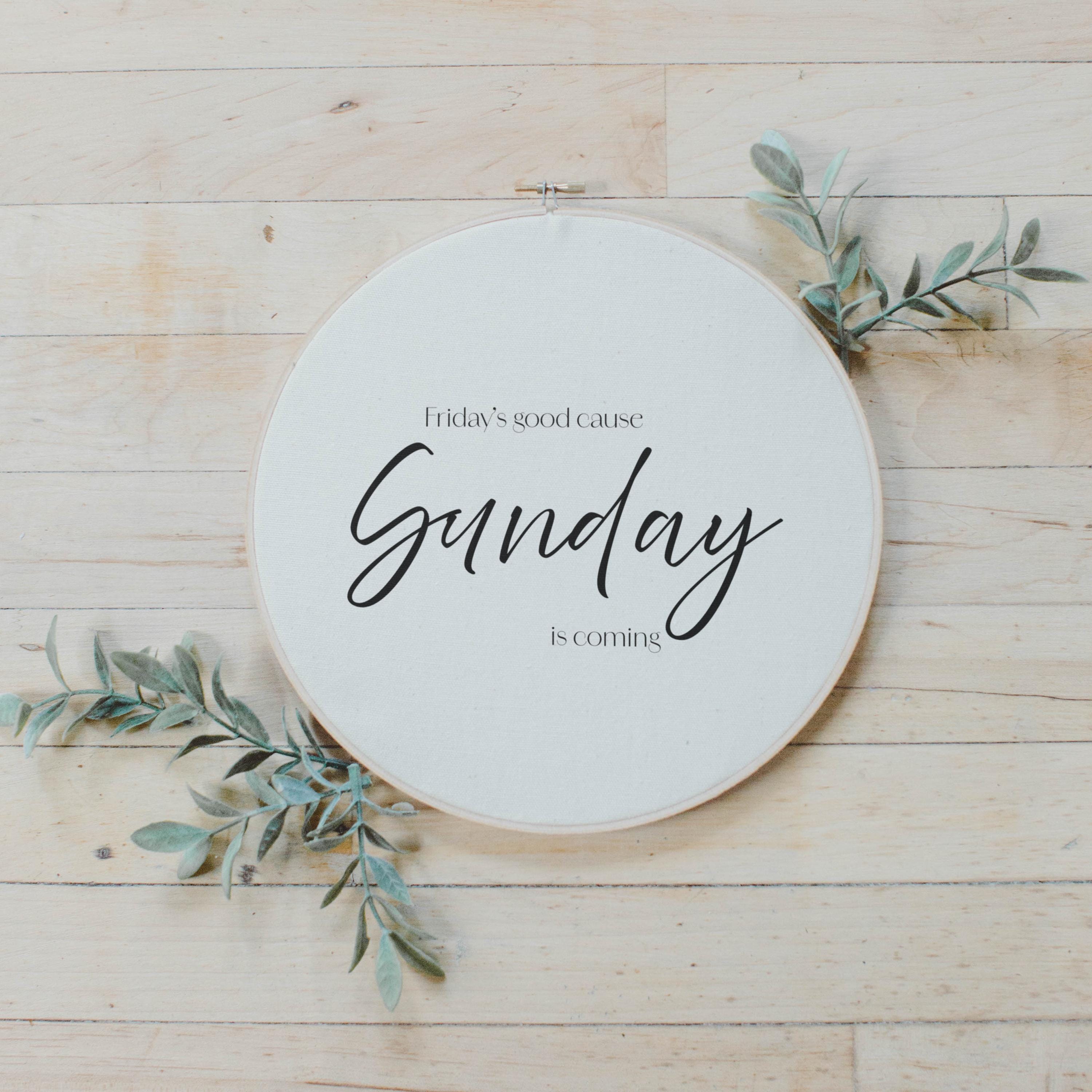 Embroidery Hoops - Sunday Is Coming