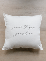Good Things Grow Here Pillow