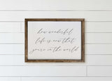 How Wonderful Life Is Wood Framed Sign