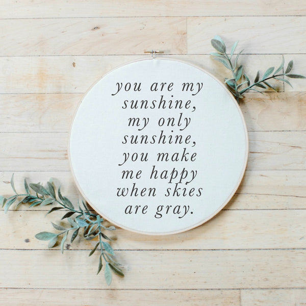 You Are My Sunshine Type Faux Embroidery Hoop